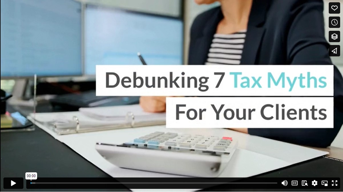 Debunking 7 Tax Myths For Your Clients