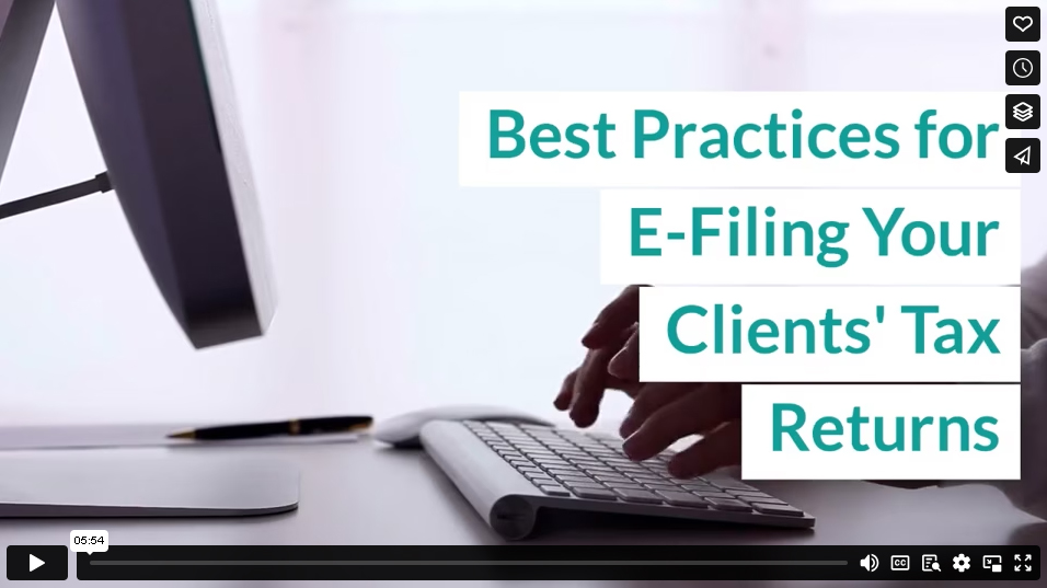 Best Practices for E-Filing Your Clients’ Tax Returns