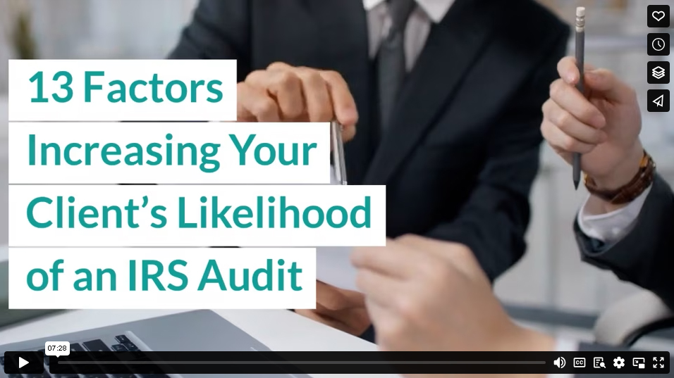 13 Factors Increasing Your Client’s Likelihood of an IRS Audit