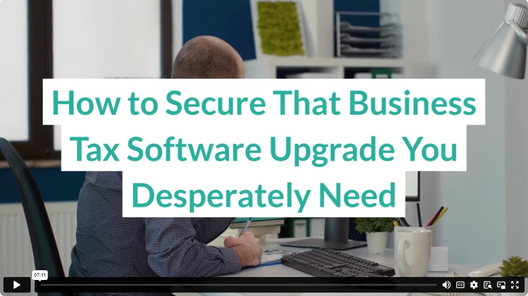 How to Secure That Business Tax Software Upgrade You Desperately Need