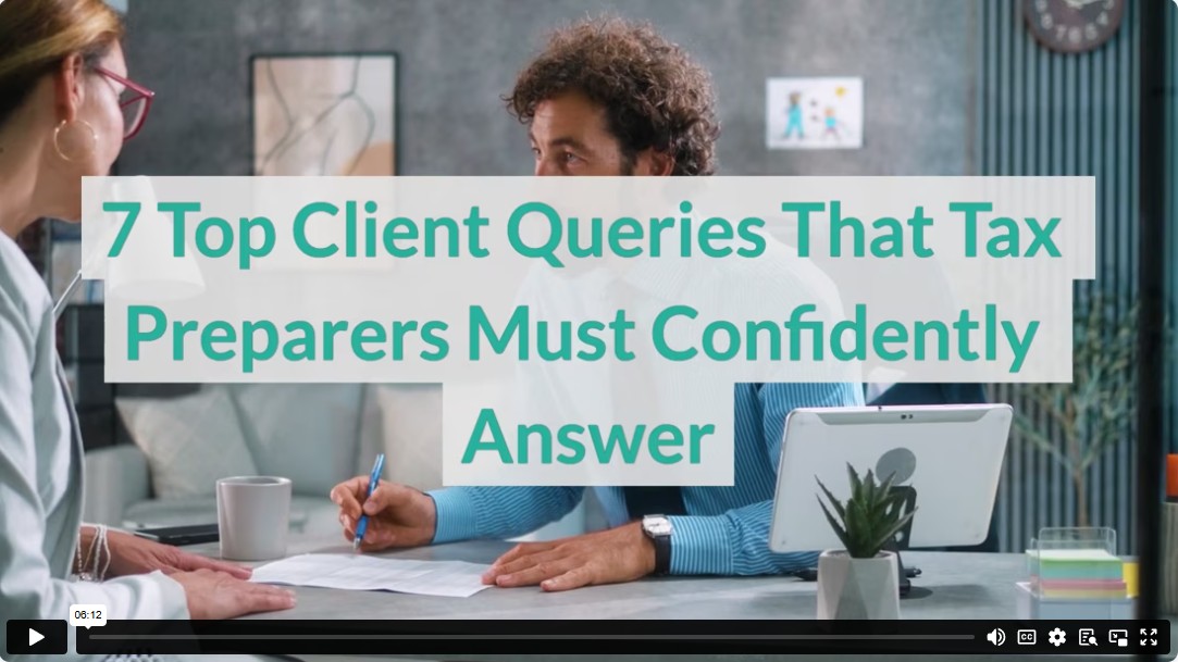 7 Top Client Queries That Tax Preparers Must Confidently Answer